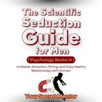 Scientific Seduction Guide for Men, The