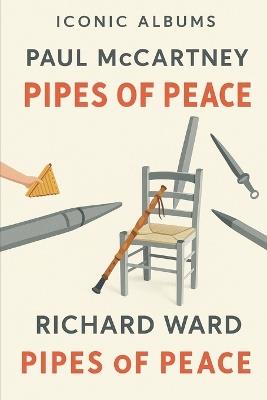 Iconic Albums - Paul McCartney - Pipes of Peace - Richard Ward - cover
