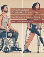 Amazing Support Organization for Amputees: Five Decades of Self-less Service