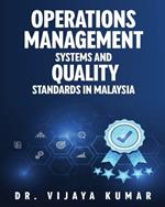 Operations Management Systems and Quality Standards in Malaysia
