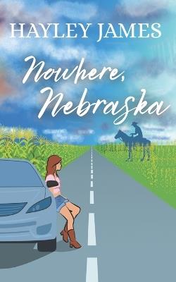 Nowhere, Nebraska - Hayley James - cover