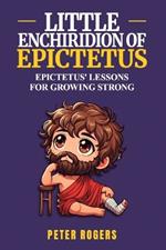 Little Enchiridion Of Epictetus: Adapted for Kids and Young Readers