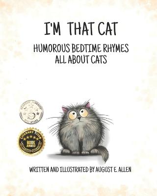 I'm That Cat: Humorous Bedtime Rhymes all About Cats - August E Allen - cover