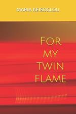 For my twin flame