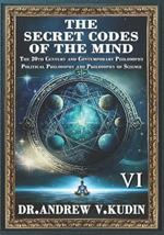 The Secret Codes of the Mind: INTRODUCTION TO PHILOSOPHY: Book VI