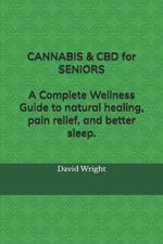Cannabis & CBD for Seniors: A Complete Wellness Guide to natural healing, pain relief, and better sleep.