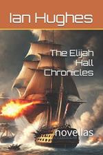 The Elijah Hall Chronicles: novellas