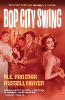 Bop City Swing - M E Proctor,Russell Thayer,Proctor & Thayer - cover