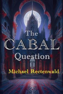 The Cabal Question - Michael Rectenwald - cover