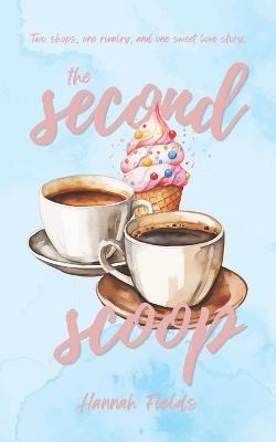 The Second Scoop - Hannah Fields - cover