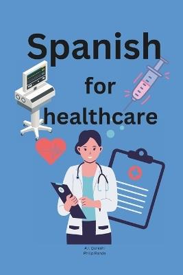 Spanish for Healthcare - Philip Randle,A I Qureshi - cover