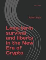 Long-term survival and liberty in the New Era of Crypto: Rabbit Hole v1