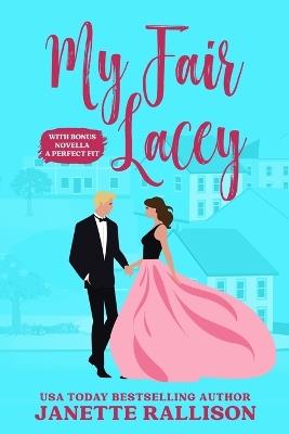 My Fair Lacey: And bonus novella A Perfect Fit - Janette Rallison - cover