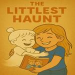 The Littlest Haunt