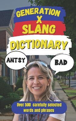 Generation X Slang Dictionary: Your Ultimate Guide to the Language of the '80s and '90s - Slang Mania - cover