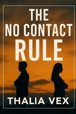 The No-Contact Rule - Thalia Vex - cover