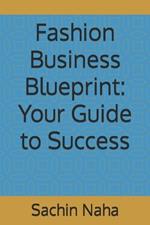 Fashion Business Blueprint: Your Guide to Success