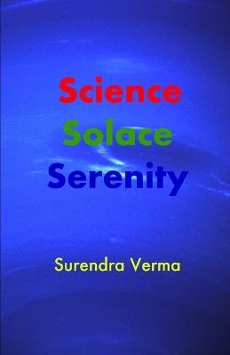 Science Solace Serenity - Surendra Verma - cover