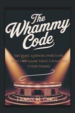 The Whammy Code: Michael Larson, Fortune, and the Game That Changed Everything