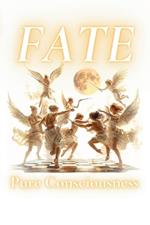 Fate: Pure Consciousness
