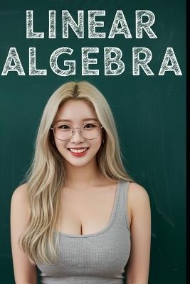 Linear Algebra: The All in One Textbook - Haneul Choi - cover