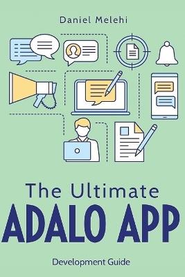 The Ultimate ADALO APP Development Guide - Daniel Melehi - cover