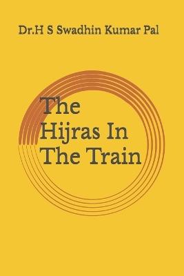The Hijras In The Train - H S Swadhin Kumar Pal - cover