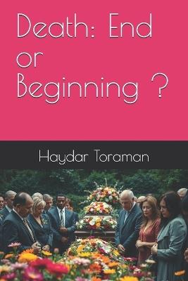 Death: End or Beginning ? - Haydar Toraman - cover
