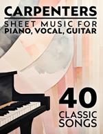 Carpenters Sheet Music: 40 Classic Songs for Piano, Vocal, Guitar