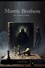 Morris Brothers: The chessboard Killer