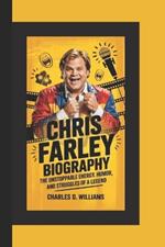 Chris Farley Biography: The Unstoppable Energy, Humor, and Struggles of a Legend