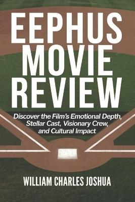 Eephus Movie Review: Discover the Film's Emotional Depth, Stellar Cast, Visionary Crew, and Cultural Impact - William Charles Joshua - cover