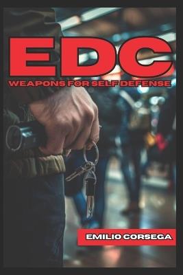 Edc: Weapons for Self Defense - Emilio Corsega - cover