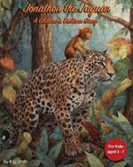 Jonathon the Jaguar: A Children's Bedtime Story
