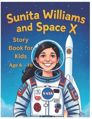 Sunita Williams and Space X: The sky is not the limit-It's just the beginning - Bitopan Saloi - cover