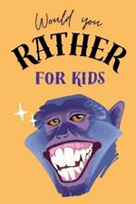 Would You Rather Book For Kids - Funny, Silly and Challenging Scenarios To Make You Laugh