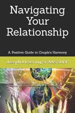 Navigating Your Relationship: A Positive Guide to Couple's Harmony