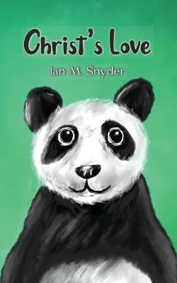 Christ's Love - Ian M Snyder - cover