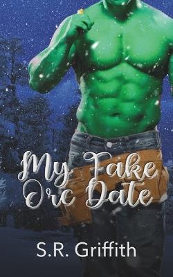My Fake Orc Date - S R Griffith - cover