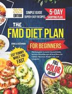 The FMD Diet Plan for Beginners: The Complete Tested & Trusted Guide, Science-Based Recipes & Meal Plans for Cellular Renewal, Weight Loss, and Longevity