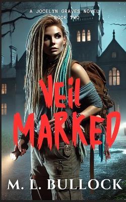 Veil Marked - M L Bullock - cover
