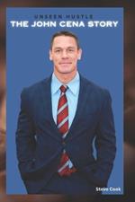 Unseen Hustle: The John Cena Story: From Wrestling Rings to Hollywood Dreams