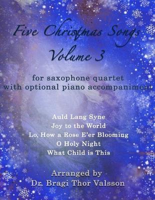 Five Christmas Songs Saxophone Quartet - volume 3 - Bragi Thor Valsson - cover
