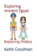 Exploring Ancient Egypt: Exploring History