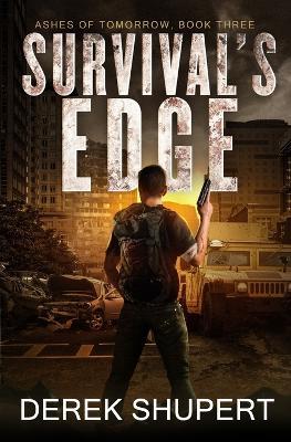 Survival's Edge: A Post-Apocalyptic EMP Survival Thriller - Derek Shupert - cover