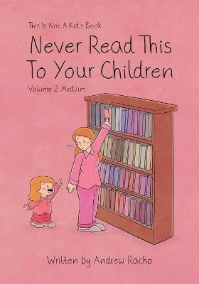 This Is Not A Kid's Book - Never Read This To Your Children Volume 2: Medium - cover