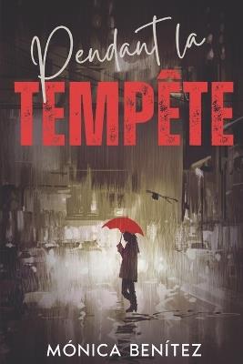 Pendant la tempête - Mónica Benítez - cover