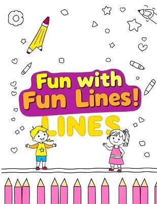 Fun with Lines: Pencil Control Activity Book - Ajay Kumar - cover