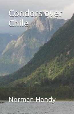 Condors over Chile - Norman Handy - cover