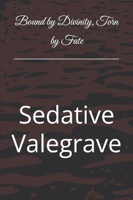Bound by Divinity, Torn by Fate - Tisha Stahl,Sedative Valegrave - cover